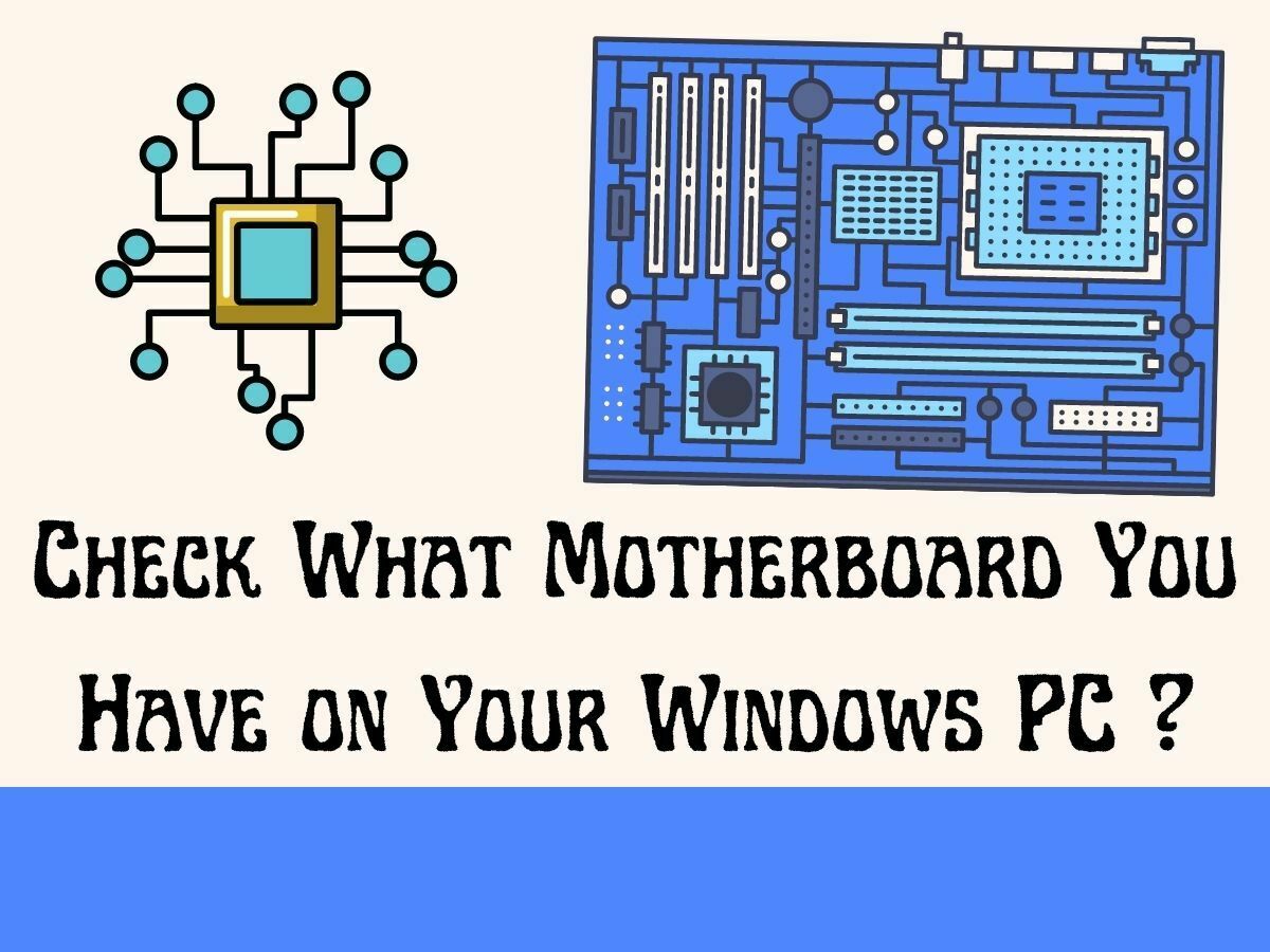 What Motherboard Do I Have? 4 Quick & Easy ways TECXOLOGY