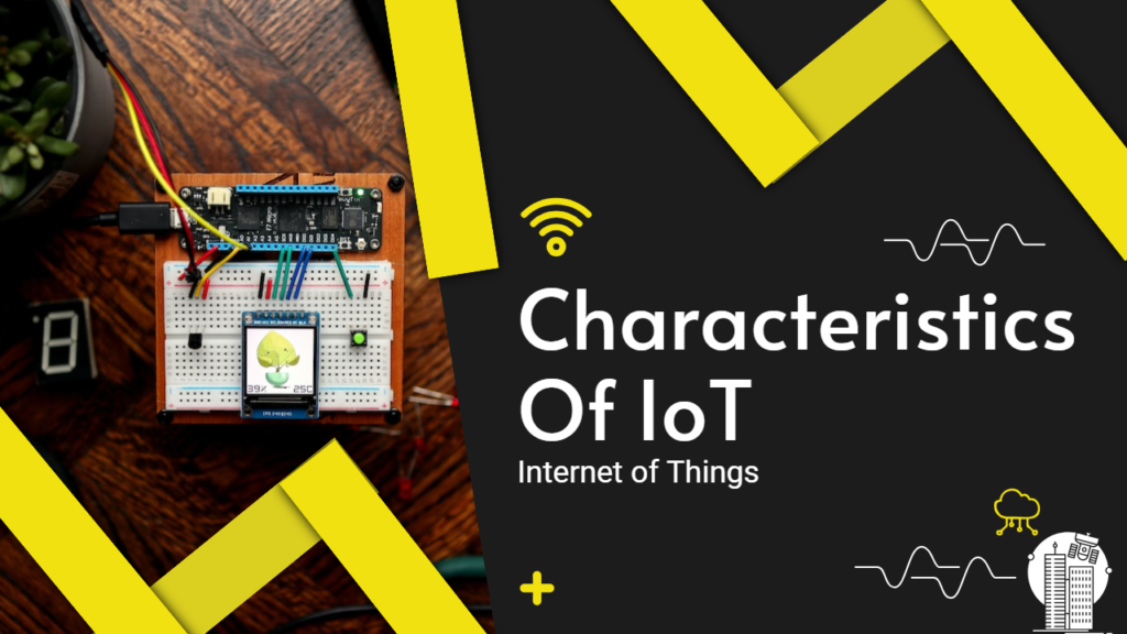 Characteristics Of IoT (internet of things)