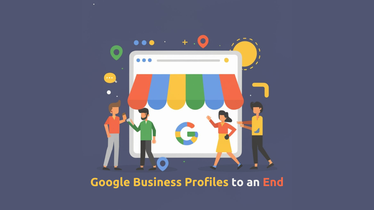 Google Business Profiles will be removed soon! How will it affect users?